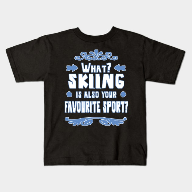 Ski skiing apres winter mountains hut Alm Kids T-Shirt by FindYourFavouriteDesign